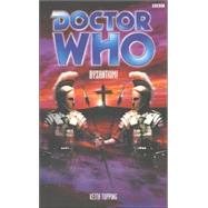 Byzantium: A First Doctor, Ian Chesterton, Barbara Wright, and Vicki Novel by Topping, Keith, 9780563538363