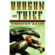 Dragon and Thief A Dragonback Novel by Zahn, Timothy, 9780765358363