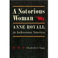A Notorious Woman by Clapp, Elizabeth J., 9780813938363