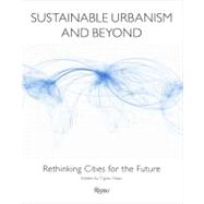 Sustainable Urbanism and Beyond Rethinking Cities for the Future by Haas, Tigran, 9780847838363