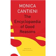 The Encyclopaedia of Good Reasons by Cantieni, Monica; Mclaughlin, Donal, 9780857428363