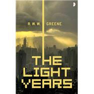 The Light Years by Greene, R.W.W., 9780857668363