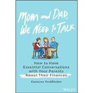 Mom and Dad, We Need to Talk by Huddleston, Cameron, 9781119538363