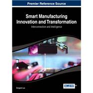 Smart Manufacturing Innovation and Transformation by Luo, Zongwei, 9781466658363