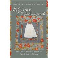 Help Me to Find My People by Williams, Heather Andrea, 9781469628363