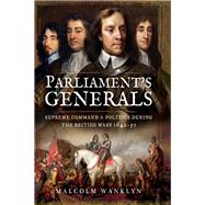 Parliament's Generals by Wanklyn, Malcolm, 9781473898363