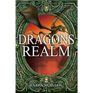 Dragons Realm by Mueller, Eileen; Potter, D. M., 9781519288363
