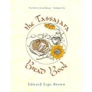 The Tassajara Bread Book by Brown, Edward Espe, 9781590308363