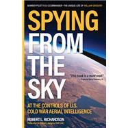 Spying from the Sky by Richardson, Robert; Gregory, William J., 9781612008363