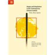 Utopia and Utopianism in the Contemporary Chinese Context by Ge, Zhaoguang; Wang, David Der-Wei; Leung, Angela Ki Che; Zhang, Yinde; Hsu, Cho'yun, 9789888528363