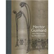 Hector Guimard by Hanks, David A.; Bergdoll, Barry (CON); Coffin, Sarah D. (CON); Gournay, Isabelle (CON); Thiebaut, Philippe (CON), 9780300248364