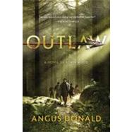 Outlaw by Donald, Angus, 9780312678364