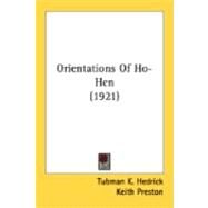 Orientations Of Ho-Hen by Hedrick, Tubman K.; Preston, Keith (CON), 9780548848364