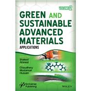 Green and Sustainable Advanced Materials, Volume 2 Applications by Ahmed, Shakeel; Hussain, Chaudhery Mustansar, 9781119528364