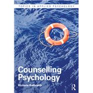 Counselling Psychology by Galbraith; Victoria, 9781138648364