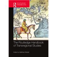 The Routledge Handbook of Transregional Studies: Volume 1 by Middell; Matthias, 9781138718364