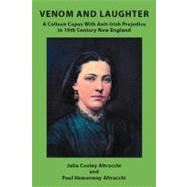 Venom and Laughter : A Colleen Copes with Anti-Irish Prejudice by Altrocchi, Julia Cooley; Altrocchi, Paul Hemenway, 9781469788364