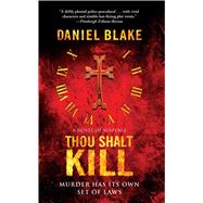 Thou Shalt Kill by Blake, Daniel, 9781476788364