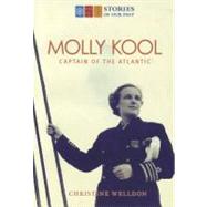 Molly Kool First Female Captain of the Atlantic by Welldon, Christine, 9781551098364