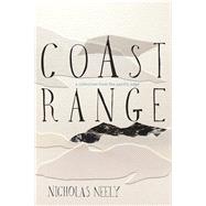 Coast Range A Collection from the Pacific Edge by Neely, Nick, 9781619028364