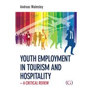 Youth Employment in Tourism and Hospitality by Walmsley, Andreas; Mcfarlane, Julie, 9781910158364