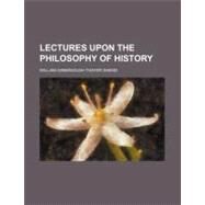 Lectures upon the Philosophy of History by Shedd, William Greenough Thayer, 9780217008365