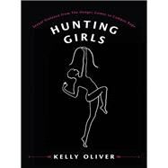Hunting Girls by Oliver, Kelly, 9780231178365