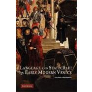 Language and Statecraft in Early Modern Venice by Elizabeth Horodowich, 9780521178365
