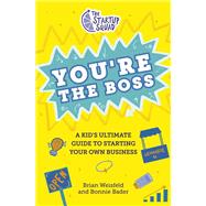 The Startup Squad: You're the Boss by Brian Weisfeld; Bonnie Bader, 9780593528365