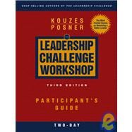 The Leadership Challenge Workshop: Participant's Guide, 2-day by James M. Kouzes (Emeritus, Tom Peters Company); Barry Z.  Posner (Leavey School of Business and Administration and Santa Clara Univ.), 9780787978365