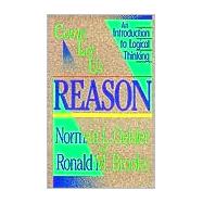 Come, Let Us Reason : An Introduction to Logical Thinking by Geisler, Norman L., and Ronald M. Brooks, 9780801038365