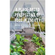 A Place-Based Perspective of Food in Society by Fitzpatrick, Kevin M.; Willis, Don, 9781137408365