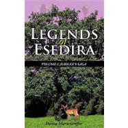 Legends of Esedira: Jubilee's Saga by Griffin, Donna Marie, 9781449048365