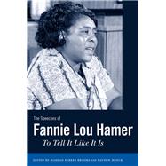 The Speeches of Fannie Lou Hamer by Brooks, Maegan Parker; Houck, Davis W., 9781617038365