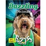 Dazzling Decimals by Arias, Lisa, 9781627178365