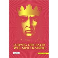 Ludwig Der Bayer by Brockhoff, Evamaria; Handle-Schubert, Elisabeth; Jell, Andreas Th.; Six, Barbara; Wolf, Peter, 9783795428365