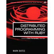 Distributed Programming With Ruby by Bates, Mark, 9780321638366