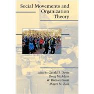 Social Movements And Organization Theory by Edited by Gerald F. Davis , Doug McAdam , W. Richard Scott , Mayer N. Zald, 9780521548366