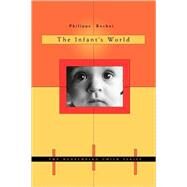 The Infant's World by Rochat, Philippe, 9780674008366