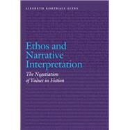 Ethos and Narrative Interpretation by Altes, Liesbeth Korthals, 9780803248366