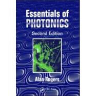 Essentials of Photonics, Second Edition by Rogers; Alan, 9780849338366