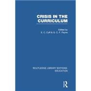 Crisis in the Curriculum by Cuff dec'd; E.C., 9781138008366
