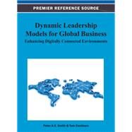 Dynamic Leadership Models for Global Business by Smith, Peter A. C.; Cockburn, Tom, 9781466628366