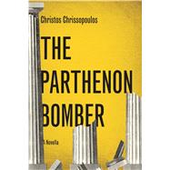 The Parthenon Bomber by CHRISSOPOULOS, CHRISTOS, 9781590518366