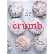 Crumb: A Baking Book by Tandoh, Ruby; Welton, Nato, 9781607748366