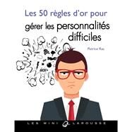 Les 50 rgles d'or pour grer les personnalits difficiles by Patrice Ras, 9782036008366