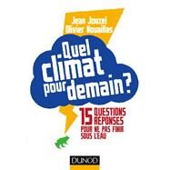 Quel climat pour demain ? by Jean Jouzel; Olivier Nouaillas, 9782100738366