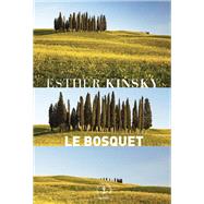 Le bosquet by Esther Kinsky, 9782246818366