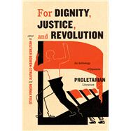 For Dignity, Justice, and Revolution by Bowen-struyk, Heather; Field, Norma, 9780226068367
