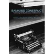 Bauhaus Construct: Fashioning Identity, Discourse and Modernism by Saletnik; Jeffrey, 9780415778367